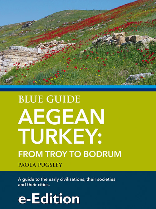 Blue Guide Aegean Turkey: From Troy to Bodrum