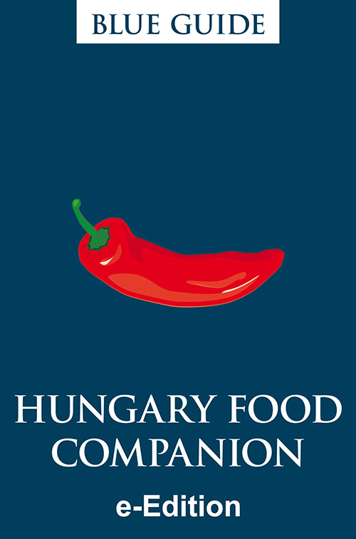 Blue Guide Hungary Food Companion
