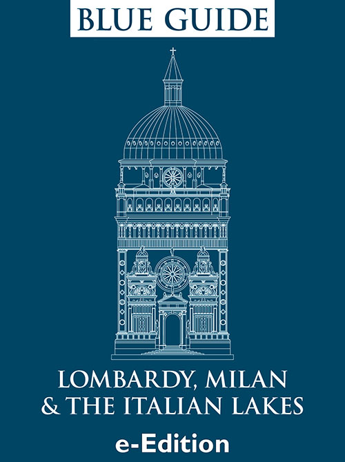 Blue Guide Lombardy, Milan & the Italian Lakes