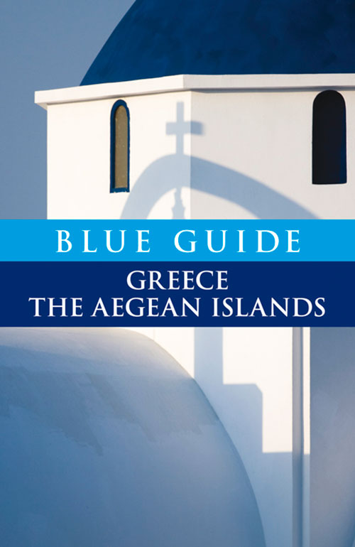 Blue Guide Greece the Aegean Islands
